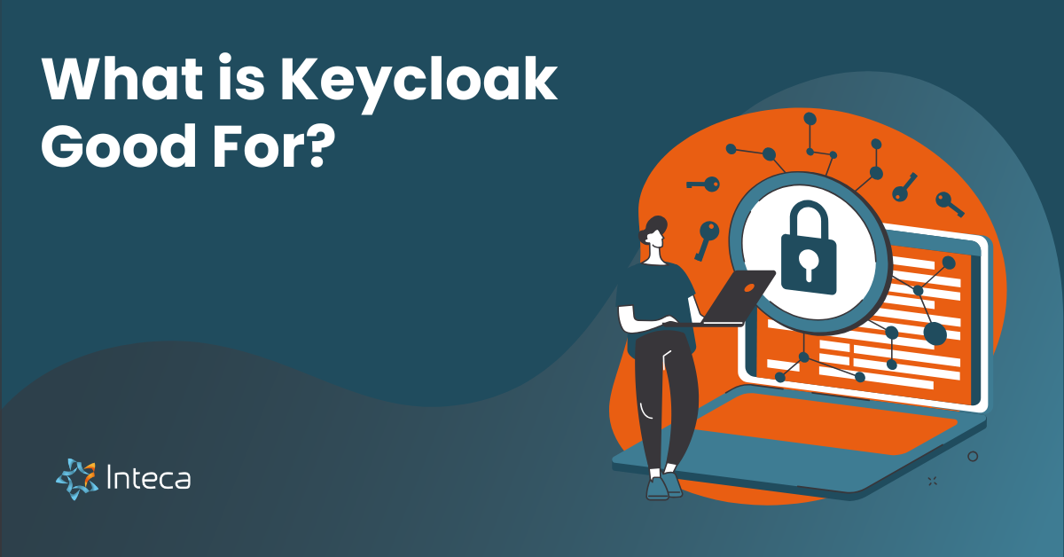 What is Keycloak Good For